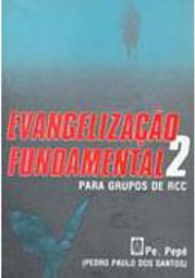 Evangelização Fundamental 2: para Grupos Renovação...