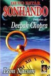 Devo Estar Sonhando: Insights de Deepak Chopra