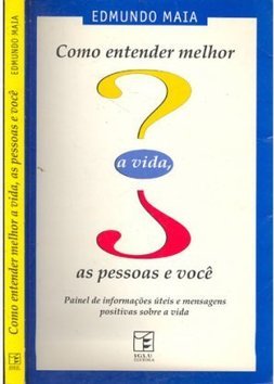 Como entender melhor a vida, as pessoas e você
