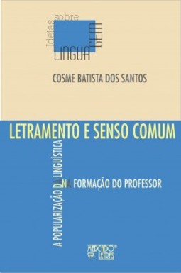 Letramento e senso comum: a popularização da linguística na formação do professor