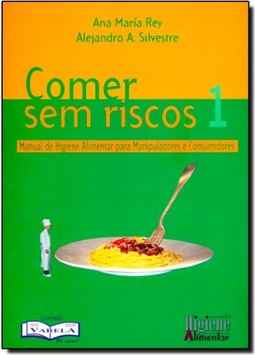 Comer Sem Riscos 1- Manual De Higiene Alimentar Para Manipuladores De Alim.1A. 2009