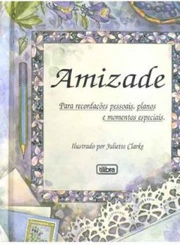 Amizade - Para Recordações Pessoais, Planos e Momentos Especiais