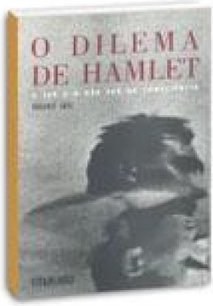O Dilema de Hamlet: o Ser e o Não Ser da Consciência