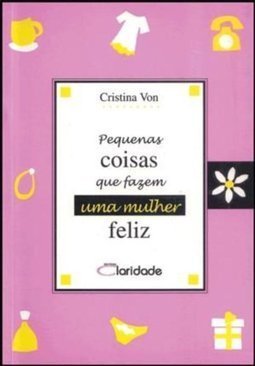 Pequenas Coisas que Fazem uma Mulher Feliz