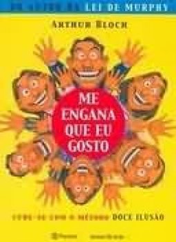 Me Engana que Eu Gosto: Cure-se com o Método Doce Ilusão