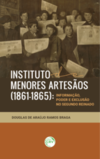 Instituto de menores artesãos (1861-1865): Informação, poder e exclusão no segundo reinado