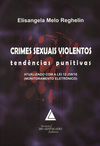 Crimes sexuais violentos: tendências punitivas: Atualizado com a lei 12.258/10