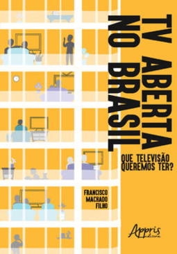 Tv aberta no brasil: que televisào queremos ter?