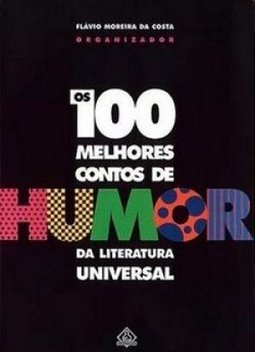 Os Cem Melhores Contos de Humor da Literatura Universal