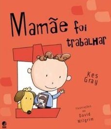 Mamãe Foi Trabalhar - Kes Gray