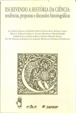 Escrevendo a história da ciência: tendências, propostas e discussões historiográficas