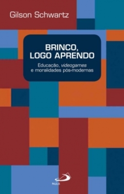 Brinco, logo aprendo: educação, videogames e moralidades pós-modernas