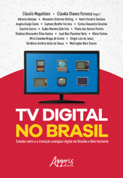 Tv digital no brasil: estudos sobre a transição analógico-digital em brasília e belo horizonte