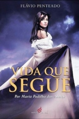 Vida que Segue (Romance Mediúnico)