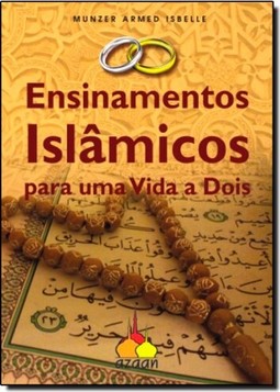 Ensinamentos Islamicos Para Uma Vida A Dois