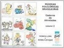 Músicas Folclóricas Brasileiras: Caderno de Atividades - vol. 2