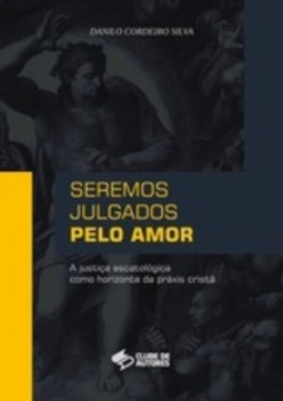 Seremos Julgados Pelo Amor