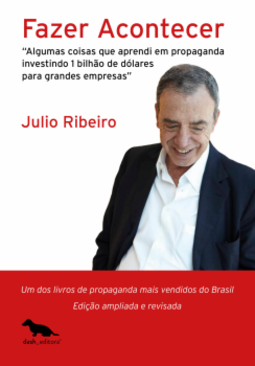 Fazer acontecer: Algumas coisas que aprendi em propaganda investindo 1 bilhão de dólares para grandes empresas.