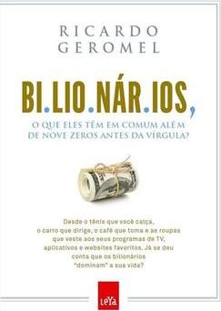 Bilionários: o que eles têm em comum além dos nove zeros antes da vírgula