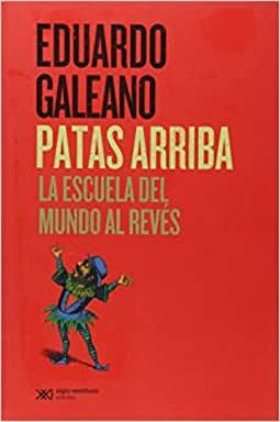 Patas arriba. La escuela del mundo al reves