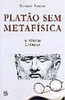 Platão sem Metafísica: e Outras Crônicas