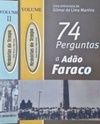 74 Perguntas a Adão Faraco - 02 Volumes