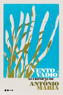 Vento vadio: as crônicas de Antônio Maria