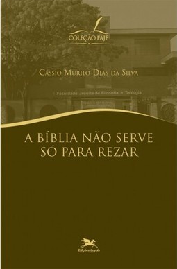 A Bíblia não serve só para rezar