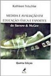 Medida e Avaliação em Educação Física e Esportes de Barrow e McGee