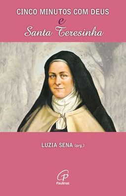 Cinco minutos com Deus e Santa Teresinha