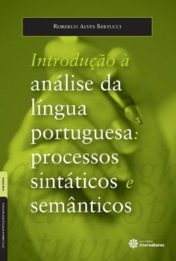 Introdução à análise da língua portuguesa: processos sintáticos e semânticos