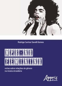 Mpb no feminino: notas sobre relações de gênero na música brasileira