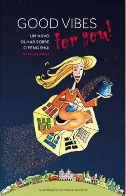 Good Vibes For You - Um Novo Olhar sobre o Feng Shui