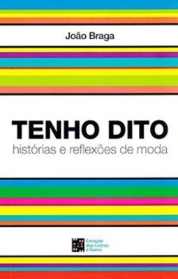 Tenho dito: histórias e reflexões de moda