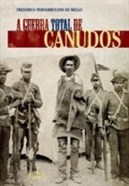 A Guerra Total de Canudos