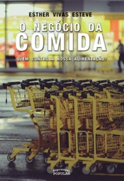 O Negócio da Comida. Quem Controla Nossa Alimentação?