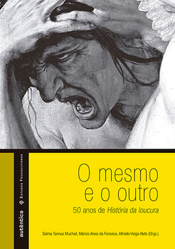 O mesmo e o outro: 50 anos de história da loucura