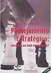 Planejamento Estratégico: um Bem ou Mal Necessário?