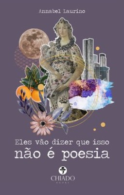 Eles vão dizer que isso não é poesia
