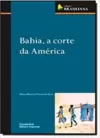 Bahia, a corte da América