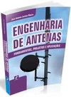 Engenharia de antenas: fundamentos, projetos e aplicações