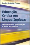 Educação crítica em língua inglesa: neoliberalismo, globalização e novos letramentos