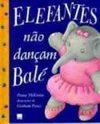Elefantes Não Dançam Balé
