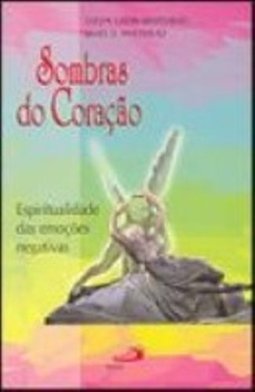 Sombras do Coração: Espiritualidade das Emoções Negativas