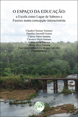 O espaço da educação: a escola como lugar de saberes e fazeres numa concepção interacionista
