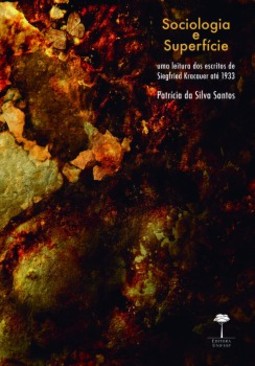 Sociologia e superfície: uma leitura dos escritos de Siegfried Kracauer até 1933