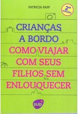 CRIANÇAS A BORDO: COMO VIAJAR COM SEUS F...NLOUQUECER