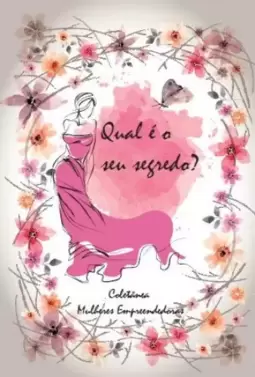 Qual é o seu segredo?