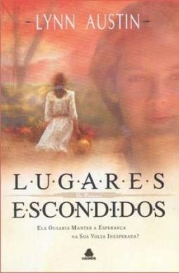 Lugares escondidos: ela ousaria manter a esperança na sua volta inesperada?