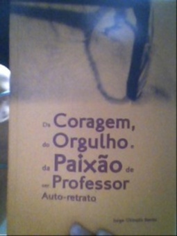 Da coragem, do orgulho e da paixão de ser professor